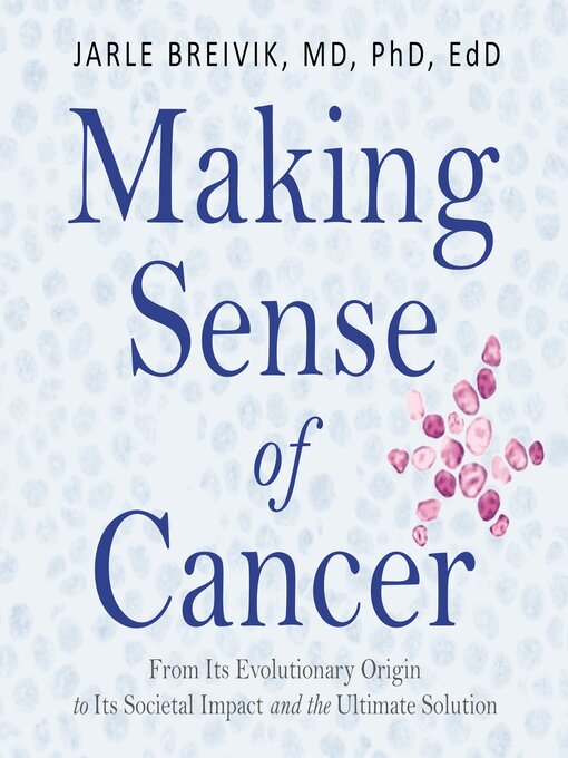 Title details for Making Sense of Cancer by Jarle Breivik - Wait list